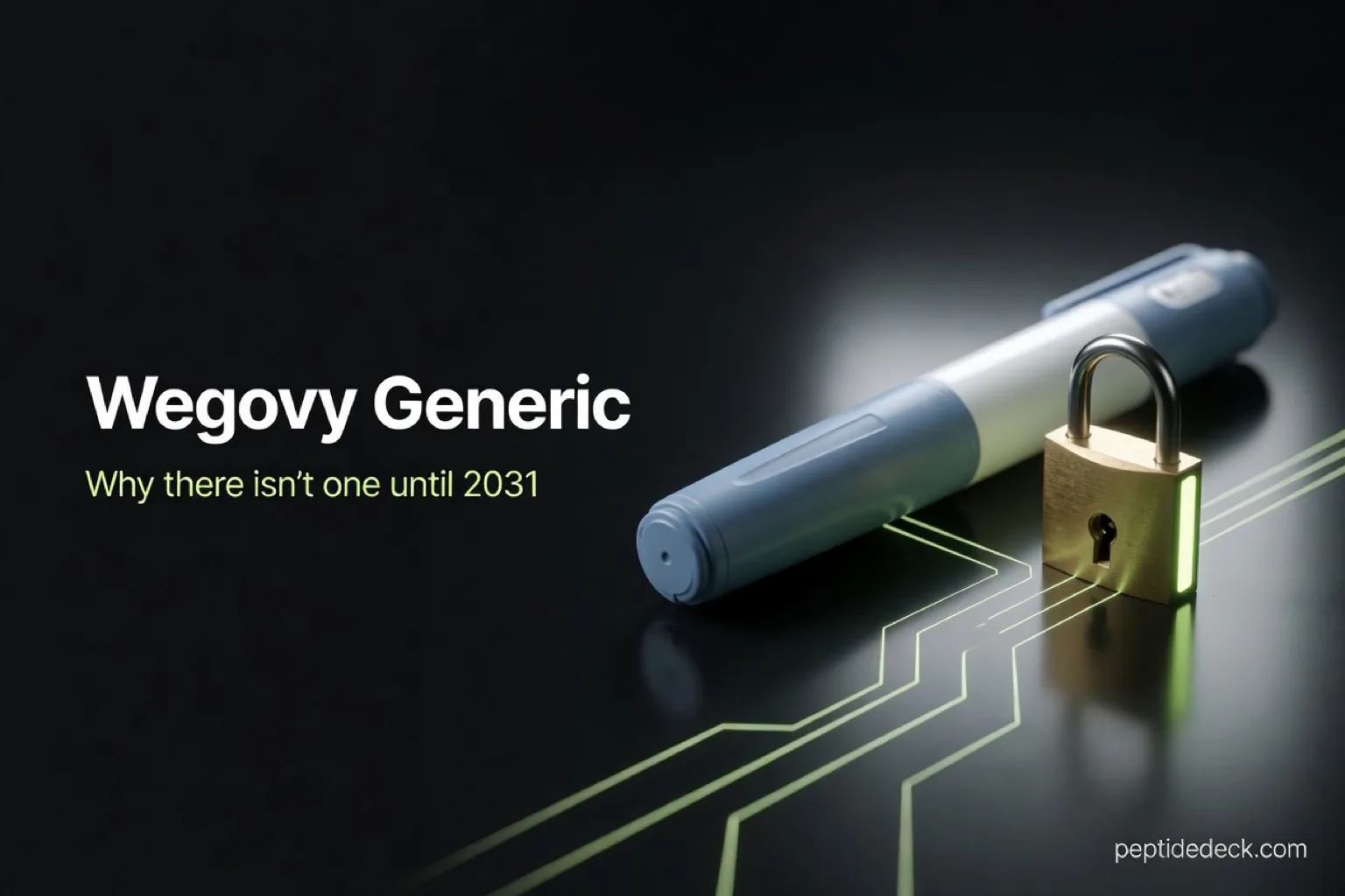 Wegovy Generic in 2026: Why There Isn't One Until 2031